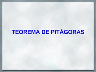 TEOREMA DE PITÁGORAS 