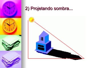 2) Projetando sombra... 