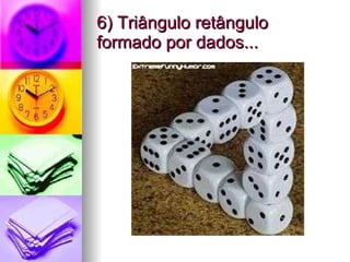 6) Triângulo retângulo formado por dados... 