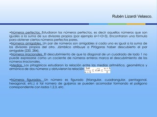 Ternas pitagóricas. Una terna pitagórica es una terna de números enteros (a, b, c) tales que a² + b² = c². Aunque los babilonios ya sabían cómo generar tales ternas en ciertos casos, los pitagóricos extendieron el estudio del tema encontrando resultados como cualquier entero impar es miembro de una terna pitagórica primitiva. Sin embargo, la solución completa del problema no se obtuvo hasta el siglo XIII cuando Fibonacci encontró la forma de generar todas las ternas pitagóricas posibles.