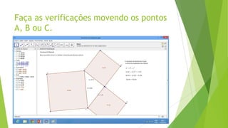 Faça as verificações movendo os pontos
A, B ou C.

 