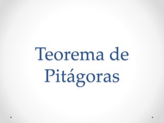 Teorema de
Pitágoras
 
