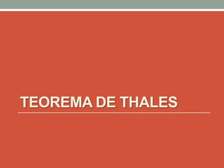 TEOREMA DE THALES
 