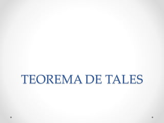 TEOREMA DE TALES
 