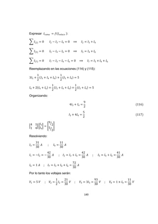 149
Expresar :
Reemplazando en las ecuaciones (114) y (115):
Organizando:
Resolviendo:
Por lo tanto los voltajes serán:
 