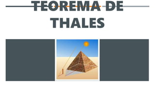 TEOREMA DE
THALES
 