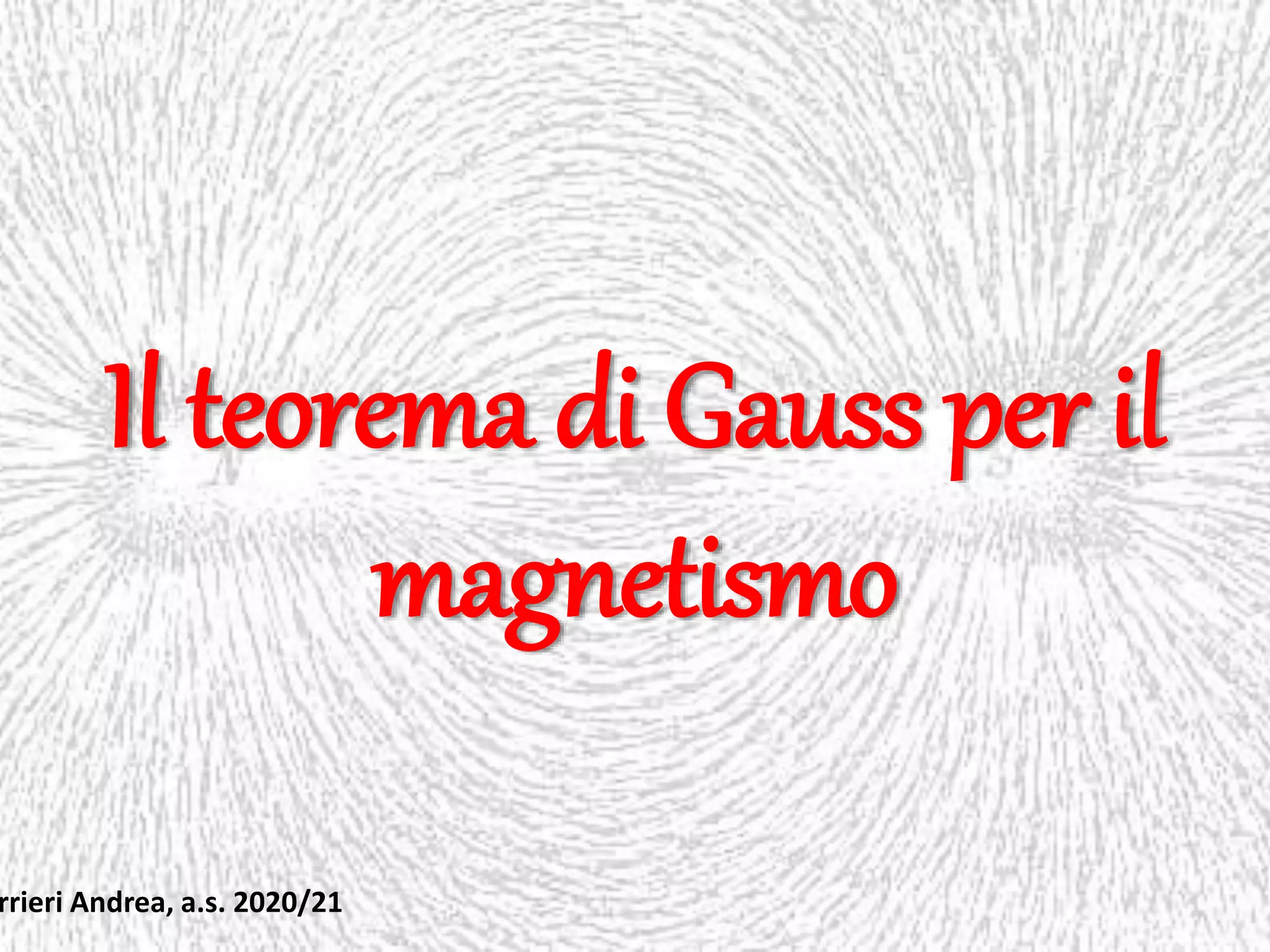 Teorema di gauss per il magnetismo | PPTX