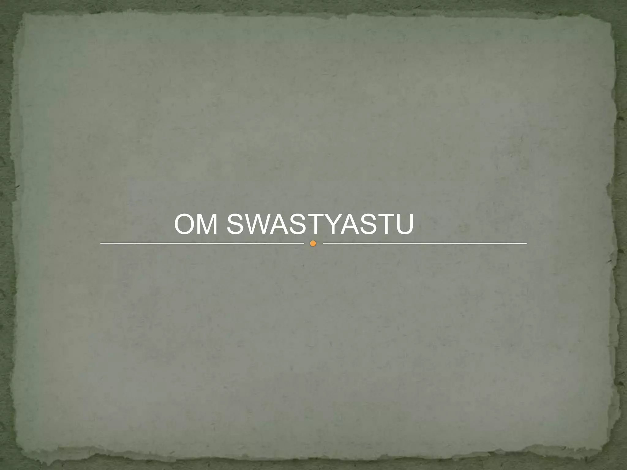 OM SWASTYASTU

 