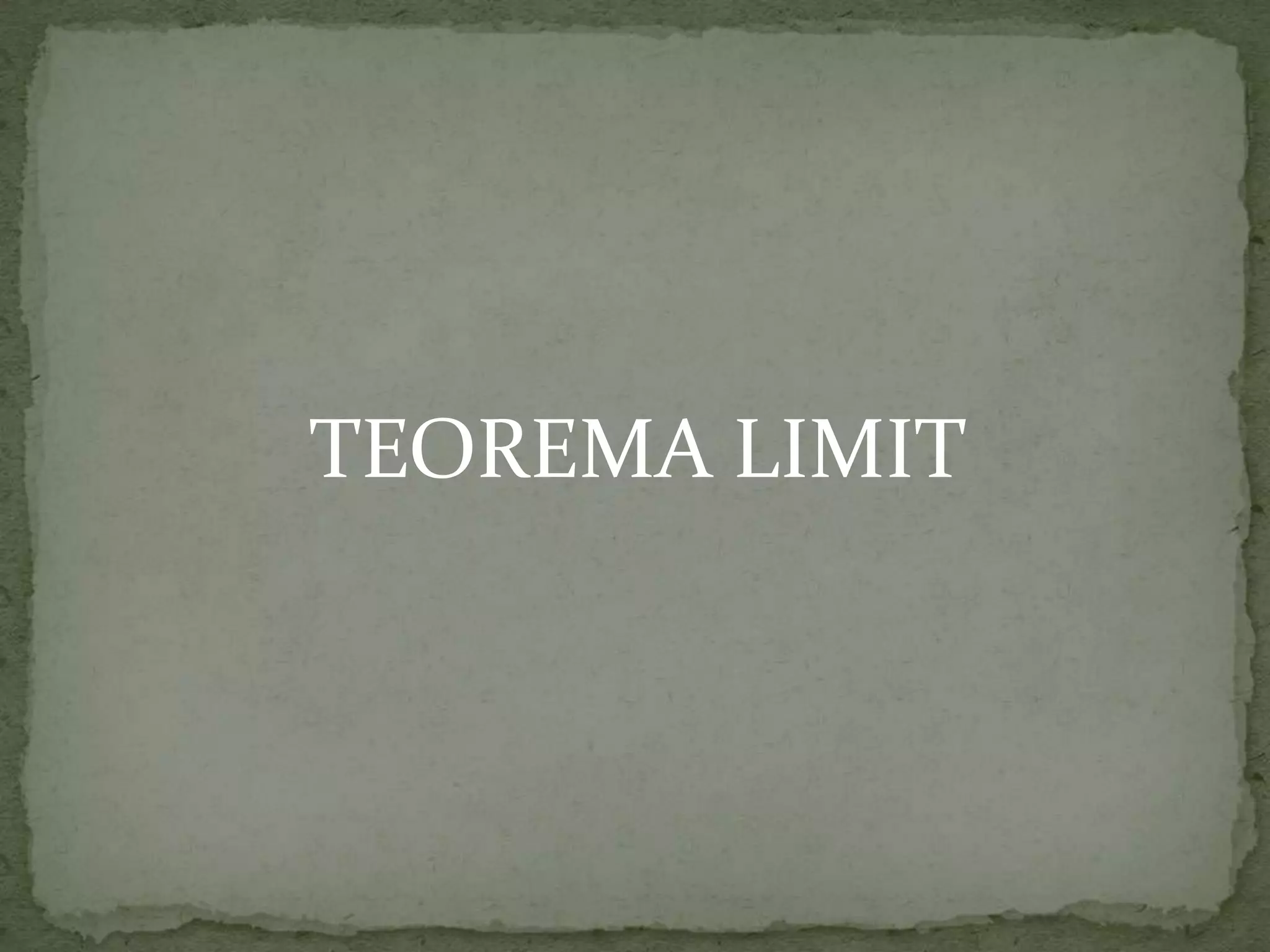 TEOREMA LIMIT

 