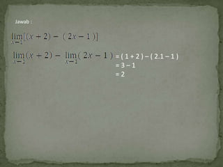 Jawab :

= ( 1 + 2 ) – ( 2.1 – 1 )
=3–1
=2

 