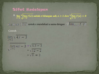 Sifat Kedelapan
8.

untuk x mendekati a sama dengan
Contoh

=
=
=

 