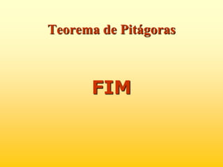 Teorema de PitágorasFIM