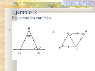 Ejemplo 3:
Encuentra las variables.
1.
2.
 