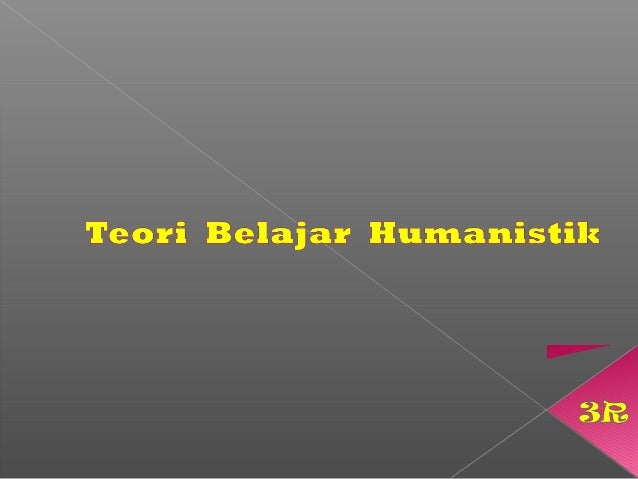 teori belajar humanistik teori belajar humanistik