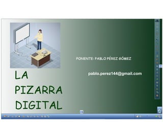 La Pizarra Digital
pablo.perez144@gmail.com

 
