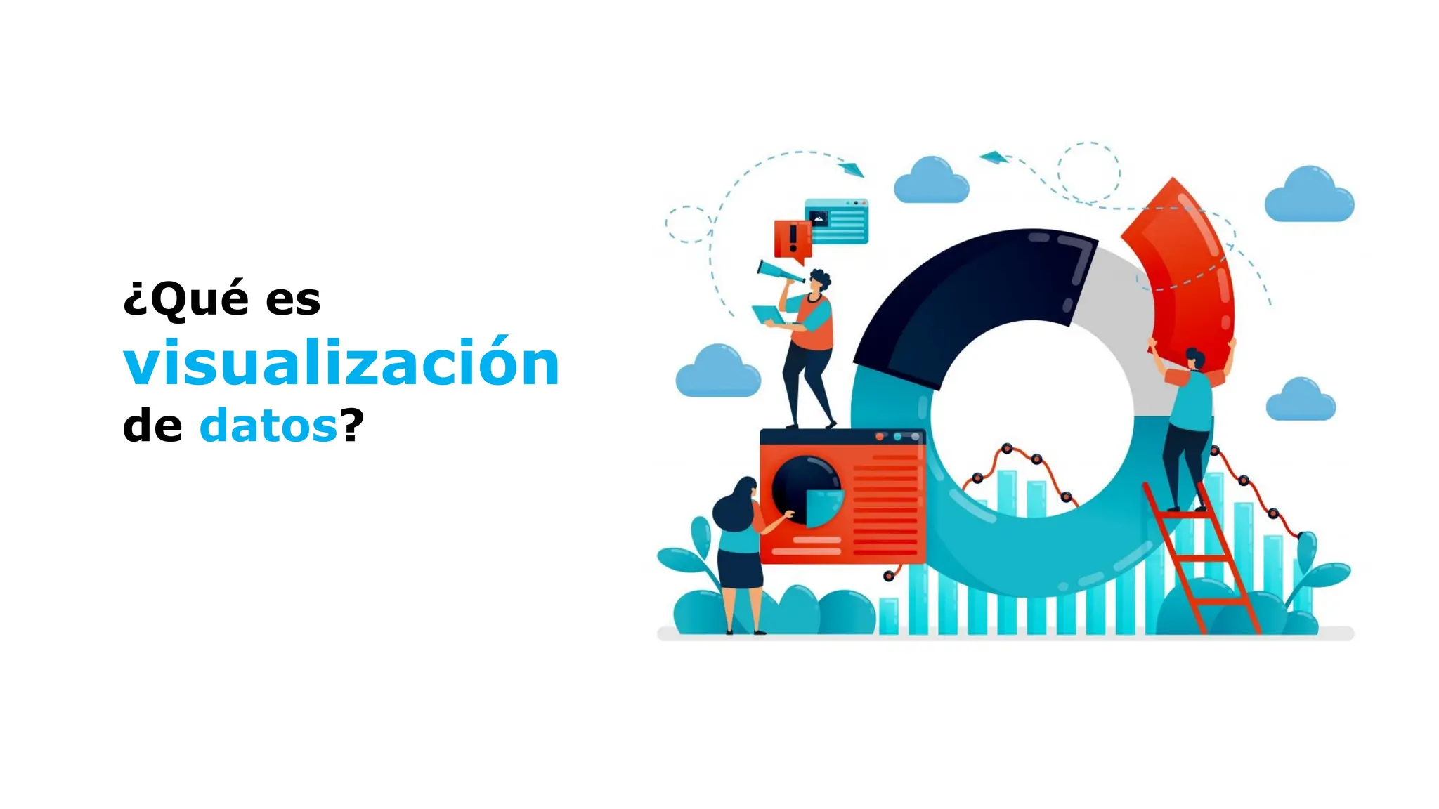 ¿Qué es
visualización
de datos?
 
