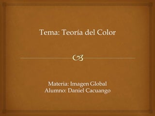 Tema: Teoría del Color
 