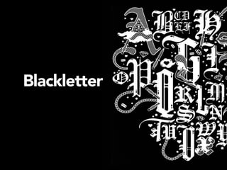 Blackletter

 