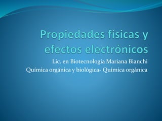 Lic. en Biotecnología Mariana Bianchi
Química orgánica y biológica- Química orgánica
 