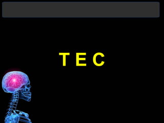 T E C
 