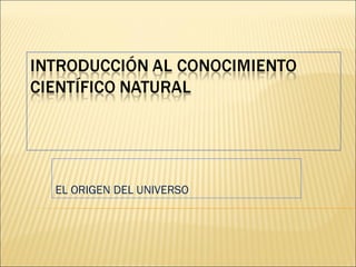 EL ORIGEN DEL UNIVERSO 
