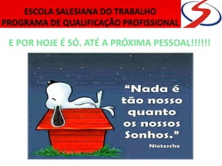 E POR HOJE É SÓ. ATÉ A PRÓXIMA PESSOAL!!!!!!
 