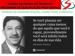 TEORIAS DA ADMINISTRAÇÃO, COMO TUDO COMEÇOU
 