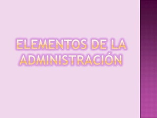Elementos de la administración 