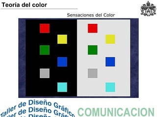 Sensaciones del Color
Teoría del color
 