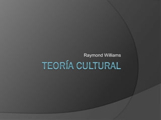 Teoria Cultural - Raymond Williams | PDF