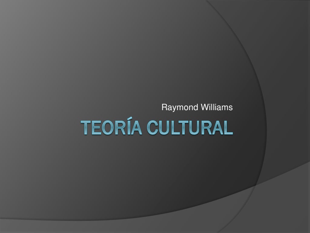 Teoria Cultural Raymond Williams