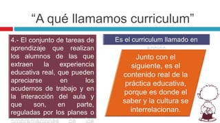 “A qué llamamos curriculum”
 