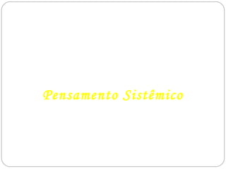 Pensamento Sistêmico
 