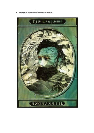    Segregação figura-fundo/mudança de posição
 