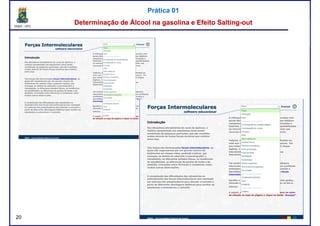DQOI - UFC Prof. Nunes
Prática 01Prática 01
Determinação de Álcool na gasolina e EfeitoDeterminação de Álcool na gasolina e Efeito SaltingSalting--outout
20
 