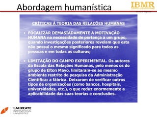 Escola de Negócios
Abordagem humanística
 
