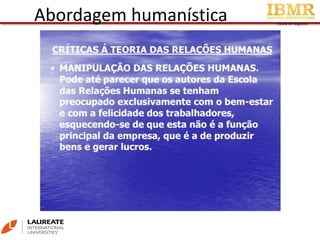 Escola de Negócios
Abordagem humanística
 