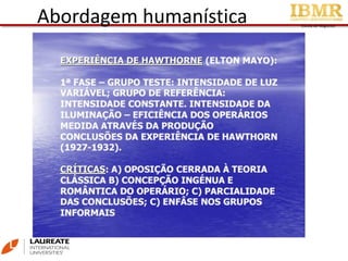 Escola de Negócios
Abordagem humanística
 