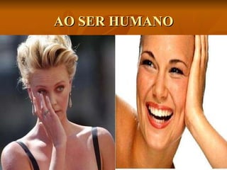 AO SER HUMANO 