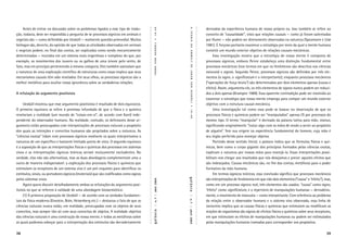 Antes de entrar na discussão sobre os problemas ligados a esse tipo de tradu-                                                derivadas da experiência humana de nosso próprio eu. Isso também se refere ao




                                                                                        19-48




                                                                                                              A
                                                                                                              TEORIA
ção, todavia, deve ser respondida a pergunta de se processos sígnicos em animais e                                               conceito de “causalidade”, visto que relações causais — como já foram salientadas
vegetais são — como defendido por Uexküll — realmente questão primordial. Muitos                                                 por Hume — não podem ser diretamente observadas na natureza (Speamann e Löw




                                                                                        •
                                                                                        UEXKÜLL
biólogos são, decerto, da opinião de que todas as atividades observadas em animais                                               1981). É forçoso portanto examinar a estratégia por meio da qual a mente humana




                                                                                                              DA
e vegetais podem, no ﬁnal das contas, ser explicadas como sendo mecanicamente                                                    constrói um mundo exterior objetivo de relações causais-mecânicas.




                                                                                                              UMWELT
determinadas — reunidos em um sistema mais engenhoso e complexo do que, por                                                           Essa investigação mostra que a estratégia de nossa mente é composta de




                                                                                        VON
exemplo, os movimentos das nuvens ou os galhos de uma árvore pelo vento, de                                                      processos sígnicos, embora Peirce estabeleça uma distinção fundamental entre
fato, mas em princípio pertencendo à mesma categoria. Eles também assinalam que                                                  processos mecânicos (nos termos em que os fenômenos são descritos nas ciências




                                                                                                              DE
                                                                                        THURE
a natureza de uma explicação cientíﬁca de estruturas como essas implica que seus                                                 naturais) e signos. Segundo Peirce, processos sígnicos são deﬁnidos por três ele-




                                                                                                              JAKOB
mecanismos causais têm sido revelados. Em seus olhos, os processos sígnicos são a                                                mentos (o signo, o signiﬁcatum e o interpretante), enquanto processos mecânicos
melhor metáfora para ocultar nossa ignorância sobre as verdadeiras relações.                                                     (“operações de força bruta”) são determinados por dois elementos apenas (causa e




                                                                                                              VON
                                                                                                                                 efeito). Assim, argumenta ele, os três elementos de signos nunca podem ser reduzi-




                                                                                                              UEXKÜLL
A refutação do argumento positivista                                                                                             dos a dois apenas (Krampen 1989). Essa aparente contradição pode ser resolvida ao
                                                                                                                                 examinar a estratégia que nossa mente emprega para compor um mundo exterior
     Uexküll mostrou que esse argumento positivista é resultado de dois equívocos.                                               objetivo com a estrutura causal-mecânica.




                                                                                                              •
O primeiro equívoco se refere à premissa infundada de que a física e a química                                                        Uma investigação tal como essa pode se basear na observação de que os




                                                                                                              19-48
revelariam a realidade (um mundo de “coisas-em-si”, de acordo com Kant) inde-                                                    processos físicos e químicos podem ser “manipulados” apenas (!) por processos do
pendente do observador humano. Na realidade, contudo, os defensores desse ar-                                                    mesmo tipo. O termo “manipular” é derivado da palavra latina para mão, manus,
gumento estão preocupados com interpretações de processos naturais a propósito                                                   signiﬁcando originalmente “tratar algo com as mãos de modo a servir ao propósito
dos quais as intenções e conceitos humanos são projetados sobre a natureza. As                                                   de alguém”. Tem sua origem na experiência fundamental do homem, cuja mão é
“ciências exatas” lidam com processos sígnicos mediante os quais interpretamos a                                                 seu órgão preferido para manejar objetos.
natureza de um especíﬁco e bastante limitado ponto de vista. O segundo equívoco                                                       Partindo desse sentido literal, a palavra indica que as fórmulas físicas e quí-
é a suposição de que as interpretações físicas e químicas dos processos em sistemas                                              micas, bem como o corpo gigante dos princípios formados pelas ciências exatas,
vivos e as interpretações sígnicas teóricas seriam mutuamente excludentes. Na                                                    explicam a natureza por nossas mãos para manejá-la. Essas interpretações possi-
verdade, elas não são alternativas, mas as duas abordagens complementam uma a                                                    bilitam-nos chegar aos resultados que nós desejamos e prever aqueles efeitos que
outra de maneira indispensável: a explicação dos processos físicos e químicos que                                                são indesejados. Causas mecânicas são, no ﬁm das contas, metáforas para o poder
estimulam os receptores de um sistema vivo é um pré-requisito para identiﬁcar os                                                 formativo da mão humana.
estímulos, sinais, ou portadores sígnicos (materiais) que são codiﬁcados como signos                                                  Em termos sígnicos teóricos, essa conclusão signiﬁca que processos mecânicos
pelos sistemas vivos.                                                                                                            são interpretações de fenômenos em que não dois elementos (“causa” e “efeito”), mas,

                                                                                                           galáxia
                                                                                       n. 7 | abril 2004




     Agora quero discutir detalhadamente ambas as refutações do argumento posi-                                                  como em um processo sígnico real, três elementos são usados: “causa” como signo,
tivista no que se referem à validade de uma abordagem biossemiótica:                                                             “efeito” como signiﬁcatum, e o repertório de manipulações humanas — derradeira-
     (1) A primeira proposição de Uexküll — de acordo com as verdades fundamen-                                                  mente, o movimento de músculos — como interpretante. Com referência ao problema
                                                                                                           | n. 7 | abril 2004


tais da física moderna (Einstein, Bohr, Heisenberg etc.) — destacou o fato de que as                                             da relação entre o observador humano e o sistema vivo observado, essa linha de
ciências naturais nunca estão, em realidade, preocupadas com os objetos de seus                                                  raciocínio implica que as causas físicas e químicas que estimulam ou modiﬁcam as
                                                                                        |




conceitos, mas sempre tão-só com seus conceitos de objetos. A realidade objetiva                                                 reações de organismos são signos de efeitos físicos e químicos sobre seus receptores,
                                                                                       galáxia




das ciências naturais é uma construção de nossa mente, e todas as metáforas sobre                                                em que estimulam os efeitos de manipulações humanas ou podem ser estimulados
as quais podemos esboçar para a interpretação dos estímulos são derradeiramente                                                  pelas manipulações humanas tramadas para corresponder aos propósitos.

38                                                                                                                                                                                                                 39
 