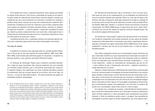 (2) A segunda tese contra o argumento positivista, como expresso por Uexküll                                                                            (2) “Semioses da sintomatização”. Aqui o transmissor é um ser vivo que trans-




                                                                                                               19-48




                                                                                                                                     A
                                                                                                                                     TEORIA
na citação acima, descreve o fato de que a estimulação de reações de um organis-                                                                        mite sinais por meio de seu comportamento ou sua disposição sem direcioná-los
mo pode sempre ser explicado por causas físicas e químicas. Aqueles, contudo, que                                                                       rumo ao recipiente esperado para responder. Refere-se a este tipo de signos como




                                                                                                               •
                                                                                                               UEXKÜLL
consideram que isso é prova suﬁciente, ele acrescenta, e acreditam ter resolvido o                                                                      sintomas. Eles dão ao experiente observador indicações do estado ou condição do




                                                                                                                                     DA
problema dessa forma, mostram tão-só que não compreenderam o problema deﬁ-                                                                              ser vivo que emite os sinais. Eles são de importância central na ciência médica (Thure




                                                                                                                                     UMWELT
nitivamente. O problema real como ele o observou é, por um lado, a pergunta sobre                                                                       von Uexküll 1984). Aqui, também, é o recipiente sozinho que preenche a função de




                                                                                                               VON
como explicar que daqueles incontáveis processos físicos e químicos no ambiente                                                                         interpretação. G.H. Mead (1968) batizou os signos desse tipo como “gestos tolos”,
do organismo só aqueles — e somente aqueles — assumiram a qualidade de causas                                                                           e destacou que eles não são capazes de organizar nenhuma atividade grupal, mas




                                                                                                                                     DE
                                                                                                               THURE
que induzem processos comportamentais, e por outro lado, a observação de que o                                                                          tão-somente estágios preliminares delas.




                                                                                                                                     JAKOB
comportamento estimulado não pode de fato ser interpretado simplesmente como
um efeito passivo da causa que o induziu.                                                                                                                    (3) “Semioses de comunicação”. É apenas esse tipo que permite ao transmissor




                                                                                                                                     VON
     O problema portanto não é a explicação mecânica dos processos sígnicos teó-                                                                        e ao recipiente compartilhar suas funções semióticas, em que ambos são também




                                                                                                                                     UEXKÜLL
ricos, mas a explicação sígnica teórica de nossas interpretações mecanicistas.                                                                          recipientes de informação sobre o interpretante, que atribui a signiﬁcação intencio-
                                                                                                                                                        nada pelo transmissor aos signos transmitidos. Mead (1968) batizou-os de “gestos
Três tipos de semiose                                                                                                                                   inteligentes” e declarou que eles são um pré-requisito para, e a base de, todas as




                                                                                                                                     •
                                                                                                                                                        atividades grupais.




                                                                                                                                     19-48
    O problema em encontrar essa explicação pode ser resolvido quando lembra-
mos o fato de que há três tipos distintos de semiose (Böttner 1980; Frank 1964;                                                                              Essa análise comparativa mostra que as interpretações causais-mecânicas por
Nöth 1985), caracterizados pelos diferentes papéis de transmissor e recipiente8 no                                                                      que o observador identiﬁca as causas responsáveis pela estimulação de reações em
processo semiótico e que, portanto, preenchem diferentes funções.                                                                                       sistemas vivos são semioses de informação. Elas interpretam seções do ambiente
                                                                                                                                                        do ser vivo observado como movimentos que estimulam manipulações e — o que
    (1) “Semioses da informação”. Nesses casos o ambiente inanimado desempe-                                                                            é mais importante — podem ser estimulados por manipulações, que por sua vez
nha o papel de quase-transmissor. Esse contexto ambiental não está envolvido                                                                            — como evidência de que a interpretação está correta — produzem novamente a
em nenhuma função semiótica, que é inteiramente preenchida pelo recipiente.                                                                             reação observada de um animal.
O recipiente designa uma signiﬁcação aos sinais recebidos (portadores sígnicos                                                                               Ademais, a análise mostra que a identiﬁcação das causas físicas e químicas pode
ou semânticos), como por exemplo aquela de um território, uma via de fuga, um                                                                           tão-só ser o primeiro passo na investigação do processo biossemiótico; esse primeiro
canal ou — no caso do observador humano — de causas mecânicas, que podem ser                                                                            passo, contudo, é essencial para o ulterior desenvolvimento da interpretação. O pró-
estimulados mediante manipulações.                                                                                                                      ximo passo é uma semiose de sintomatização que interpreta o comportamento ou
                                                                                                                                                        a disposição do ser vivo observado como um sintoma de uma necessidade biológica

                                                                                                                                  galáxia
                                                                                                              n. 7 | abril 2004




                                                                                                                                                        (fome, construção do ninho, fuga etc.). A necessidade corresponde ao interpretante,
8.   (N. do T.) Poderiam muito bem ser emissor e receptor, mas o autor usa os termos Transmitter e                                                      que em biossemiótica designa uma signiﬁcação a um sinal físico ou químico (de
     Recipient, em vez dos famigerados Sender e Receiver, ou Addresser e Addressee, muito comuns
                                                                                                                                                        acordo com a necessidade) e dessa forma converte o sinal em signo.
                                                                                                                                  | n. 7 | abril 2004

     nos textos de comunicação social. Portanto, o tradutor preferiu, por cautela, usar os termos literais
     menos familiares e simpáticos de Transmissor e Recipiente, por julgar haver algo diferente na inten-                                                    Em conexão com o exemplo do carrapato, a identiﬁcação da fórmula química
     ção do texto, cujos argumentos são de natureza oriunda das ciências biológicas, e não das ciências                                                 para o ácido beta-oxibutanóico fornece-nos a chave para a síntese em laboratório,
                                                                                                               |




     sociais. O autor só usa o termo Receptor para se referir aos “órgãos perceptivos”, em contraposição
                                                                                                                                                        assim tornando disponível os meios necessários para manipulações que podem
                                                                                                              galáxia




     a Efetor (Effector) para os “órgãos operacionais”, dos sistemas vivos. Daí a suspeita de que paira nas
     entrelinhas do texto alguma sutileza semântica diversa, para que o autor tenha elegido os termos                                                   estimular o efeito da substância química sobre o carrapato. Esse procedimento
     incomuns, mesmo em língua inglesa, de transmissor e recipiente.                                                                                    corresponde ao primeiro passo da análise biossemiótica, que torna possível iden-

40                                                                                                                                                                                                                                         41
 