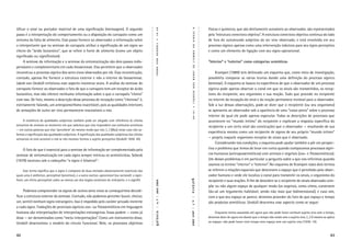 tiﬁcar o sinal ou portador material de uma signiﬁcação (mensagem). O segundo                                                                      físicos e químicos, que são diretamente acessíveis ao observador, são representados




                                                                                                         19-48




                                                                                                                               A
                                                                                                                               TEORIA
passo é a interpretação do comportamento ou a disposição do carrapato como um                                                                     pela “estrutura conectora objetiva”. A estrutura conectora objetiva continua do lado
sintoma da falta de alimento. Esse passo fornece ao observador a informação sobre                                                                 de fora do automundo subjetivo do ser vivo observado, e está envolvida em seu




                                                                                                         •
                                                                                                         UEXKÜLL
o interpretante que na semiose do carrapato atribui a signiﬁcação de um signo ao                                                                  processo sígnico apenas como uma intervenção indutora para seu signo perceptivo




                                                                                                                               DA
cheiro do “ácido butanóico”, que se refere à fonte de alimento (como um objeto                                                                    e como um elemento de ligação com seu signo operacional.




                                                                                                                               UMWELT
signiﬁcado ou signiﬁcatum).




                                                                                                         VON
     A semiose da informação e a semiose da sintomatização são dois passos indis-                                                                 “Interior” e “exterior” como categorias semióticas
pensáveis e complementares em cada biossemiose. Elas permitem que o observador




                                                                                                                               DE
                                                                                                         THURE
reconstrua o processo sígnico dos seres vivos observados por ele. Essa reconstrução,                                                                   Krampen (1989) tem delineado um esquema que, como meio de investigação,




                                                                                                                               JAKOB
contudo, apenas lhe fornece a estrutura exterior e não a interior da biossemiose.                                                                 possibilita comparar as várias teorias dando uma deﬁnição do processo sígnico
Jakob von Uexküll enfatizou esse aspecto inúmeras vezes. A análise da semiose do                                                                  (semiose). O esquema se baseia na experiência de que o observador de um processo




                                                                                                                               VON
carrapato fornece ao observador o fato de que o carrapato tem um receptor de ácido                                                                sígnico pode apenas observar o canal em que os sinais são transmitidos, os recep-




                                                                                                                               UEXKÜLL
butanóico, mas não oferece nenhuma informação sobre o que o carrapato “cheira”                                                                    tores do recipiente, seu organismo e sua reação. Tudo que procede no recipiente
com isso. De fato, mesmo a descrição desse processo de recepção como “cheiroso” é,                                                                no ínterim da recepção do sinal e da reação permanece invisível para o observador.
estritamente falando, um antropomorﬁsmo inaceitável, pois as qualidades interiores                                                                Sob a luz dessas observações, pode-se dizer que o recipiente (ou seu organismo)




                                                                                                                               •
de sensações de outro ser vivo permanecem inacessíveis a nós.                                                                                     se apresenta ao observador sob a aparência de uma “caixa-preta” sobre o processo




                                                                                                                               19-48
                                                                                                                                                  interior da qual ele pode apenas especular. Todas as descrições de processos que
     A existência de qualidades subjetivas também pode ser alegada com referência às células                                                      acontecem no “mundo íntimo” do recipiente e explicam a resposta especíﬁca do
sensoriais de animais no momento em que sabemos que elas respondem aos estímulos sensitivos                                                       recipiente a um certo sinal são construções que o observador — resultando de sua
— em outras palavras que elas “percebem” do mesmo modo que nós. (...) [Mas] nesse caso não sa-
                                                                                                                                                  experiência mesma como um recipiente de signos de seu próprio “mundo íntimo”
bemos a signiﬁcação das qualidades subjetivas. A signiﬁcação das qualidades subjetivas das células
sensoriais só está acessível a nós se nós mesmos formos o sujeito perceptivo (Uexküll 1928: 45)                                                   — projeta naquele organismo receptor de sinais que é observado.
                                                                                                                                                       Considerando tais condições, o esquema pode ajudar também a pôr em perspec-
    O fato de que é essencial para a semiose de informação ser complementada pela                                                                 tiva o problema que temos de levar em conta quando comparamos processos sígni-
semiose de sintomatização em cada signo sempre intricou os semioticistas. Sebeok                                                                  cos humanos (antropossemióticos) com animais e vegetais (zoo- e ﬁtossemióticos).
(1979) escreveu sob o cabeçalho “o signo é bilateral”:                                                                                            Um desses problemas é em particular a pergunta sobre a que nos referimos quando
                                                                                                                                                  usamos os termos “interior” e “exterior”. No esquema de Krampen esses dois termos
     Esse termo signiﬁca que o signo é composto de duas metades absolutamente essenciais das                                                      se referem a relações espaciais que descrevem o espaço que é percebido pelo obser-
quais uma é aistheton, perceptível (sensitivo), e a outra noeton, apreensível (ou racional): o signi-                                             vador humano e onde ele localiza o canal para transmitir os sinais, o organismo do
ﬁant, um efeito perceptível sobre ao menos um dos órgãos sensitivos do intérprete, e o signiﬁé.                                                   recipiente e suas reações. A ﬁm de descobrir se o recipiente de sinais observado com-

                                                                                                                            galáxia
                                                                                                        n. 7 | abril 2004




                                                                                                                                                  põe ou não algum espaço de qualquer modo (os vegetais, como vimos, constroem
     Podemos compreender os signos de outros seres vivos se conseguirmos decodi-                                                                  tão-só um tegumento habitável, sendo não mais que bidimensional), e caso sim,
ﬁcar a estrutura exterior da semiose. Contudo, não podemos perceber (ouvir, cheirar,                                                              com o que seu espaço se parece, devemos proceder do fato de que espaço e tempo
                                                                                                                            | n. 7 | abril 2004


ver, sentir) nenhum signo estrangeiro. Isso é impedido pelo caráter privado inerente                                                              são produtos semióticos. Uexküll descreveu esse aspecto como se segue:
a cada signo. Traduções de processos sígnicos zoo- ou ﬁtossemióticos em linguagem
                                                                                                         |




humana são interpretações de interpretações estrangeiras. Essas podem — como já                                                                        Enquanto temos assumido até agora que não pode haver nenhum sujeito vivo sem o tempo,
                                                                                                        galáxia




disse — ser denominadas como “meta-interpretações”. Como um instrumento disso,                                                                    devemos dizer de agora em diante que o tempo não existe sem o sujeito vivo. (...) O mesmo se aplica
Uexküll desenvolveu o modelo do círculo funcional. Nele, os processos objetivos                                                                   ao espaço: não pode haver nem tempo nem espaço sem um sujeito vivo (1970: 14).



42                                                                                                                                                                                                                                               43
 