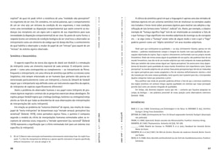 ceptível” do qual ele pode inferir a existência de uma “realidade não-perceptível”                                                                         A ciência da semiótica geral em que a linguagem é apenas uma das miríades de




                                                                                                             19-48




                                                                                                                                   A
                                                                                                                                   TEORIA
no organismo do ser vivo. Ele considera, em outras palavras, que o comportamento                                                                      sistemas sígnicos em um universo semiótico tem de relativizar os exemplos usados
de um ser vivo seja um sintoma da condição de seu organismo, e essa condição                                                                          nos tratados e livros-texto sobre processos sígnicos para mostrar aos adeptos a sig-




                                                                                                             •
                                                                                                             UEXKÜLL
como uma necessidade ou disposição comportamental que assim converte as mu-                                                                           niﬁcação de tais termos como “icônico”, indicial” etc. Assim, por exemplo, o clássico




                                                                                                                                   DA
danças nos receptores em um signo sob o aspecto de sua importância para suas                                                                          exemplo de “fumaça signiﬁca fogo” tem de ser relativizado ao considerar o fato de




                                                                                                                                   UMWELT
necessidades (a disposição comportamental) do ser vivo. Ou posto de outra forma: a                                                                    o que fumaça e fogo signiﬁcam nos mundos subjetivos do morcego ou do carrapato




                                                                                                             VON
resposta (como um sintoma da condição biológica do ser vivo) leva o observador ao                                                                     etc. — se algo como a “fumaça” existe neles de algum modo e com o quê o “fogo”
interpretante como um elemento do código que ele deseja decifrar, o conhecimento                                                                      poderia parecer como um “objeto semiótico” em seus mundos subjetivos.




                                                                                                                                   DE
                                                                                                             THURE
do qual habilita o observador a mudar do papel de um “intruso” para aquele de um




                                                                                                                                   JAKOB
“incluso” do sistema sígnico observado.                                                                                                                    Onde quer que conheçamos as qualidades — ou seja, estritamente falando, apenas em nós
                                                                                                                                                      mesmos — podemos imediatamente compor a imagem do mundo com suas qualidades das per-




                                                                                                                                   VON
                                                                                                                                                      cepções objetivadas do sujeito. Aqui o sujeito é diretamente confrontado com seu próprio mundo
Semiótica e biossemiótica
                                                                                                                                                      fenomênico. Onde não temos acesso algum às qualidades de um sujeito, não podemos falar de um




                                                                                                                                   UEXKÜLL
                                                                                                                                                      mundo fenomênico, mas tão-só de um mundo subjetivo que está composto de nossas qualidades.
    O aspecto especíﬁco da teoria dos signos de Jakob von Uexküll é a introdução                                                                      Visto que também não temos acesso algum aos “signos perceptivos” de outros seres vivos, depen-
do intérprete como um elemento essencial de cada semiose. O intérprete corres-                                                                        demos de descobrir quais qualidades de nosso mundo fenomênico tem importância como “pistas




                                                                                                                                   •
ponde — como uma contrapartida ou complemento — ao interpretante de Peirce.                                                                           perceptivas” no mundo subjetivo de um animal. Essas pistas perceptivas (que têm de ser traduzidas




                                                                                                                                   19-48
Enquanto o interpretante, em uma ciência de semiótica que deﬁne a si mesmo como                                                                       em signos perceptivos para nossos propósitos a ﬁm de estarmos deﬁnitivamente atentos a eles)
                                                                                                                                                      são tratadas por nós como nossas qualidades, tanto quanto isso é possível para nós, e incorporados
lingüística, está sempre relacionado ao ser humano (que portanto não precisa ser
                                                                                                                                                      àquelas categorias inatas que possuímos a priori.
mencionado particularmente como um intérprete), a teoria da Umwelt de Uexküll                                                                              Para justiﬁcar esse modo de proceder podemos aﬁrmar o fato de que a estrutura anatômica
requer que o interpretante seja deﬁnido como um instrumento especíﬁco da espécie,                                                                     dos órgãos sensitivos em animais integra aquelas qualidades em sistemas que nossa percepção
de intérpretes de espécies especiﬁcamente diferentes9.                                                                                                percebe [sic] como um sistema integrado de qualidades.
    Assim o problema do observador humano e seu papel como intérprete de pro-                                                                              Em tempo, não devemos esquecer nunca que nós — contanto que façamos pesquisas no
cessos sígnicos vegetais e animais são as perguntas essenciais dessa abordagem. Ele                                                                   campo da biologia — não podemos prescindir de nossa posição como observadores exteriores
                                                                                                                                                      (Uexküll, 1928).
explica porque Uexküll espera que o biólogo (zoólogo, botânico ou citologista) esteja
atento ao fato de que todas as descobertas de suas observações são interpretações
                                                                                                                                                      REFERÊNCIAS
de interpretações (de outro intérprete).
    Em relação ao problema da “natureza bilateral” de signos, isso resulta de nosso
                                                                                                                                                      BAER, K. E. von. (1983). Entwicklung und Zielstrebigkeit in der Natur. In: BOEGNER, K. (ed.), Schriften.
papel de “meta-intérpretes” de biossemioses cuja “metade sensual, perceptível (ou                                                                         Stuttgart: Verlag Freies Geistesleben.
sensitiva)” (Sebeok 1979), como portadora sígnica física, e química é composta

                                                                                                                                galáxia
                                                                                                            n. 7 | abril 2004




                                                                                                                                                      BÖTTNER, M. (1980). Zeichensysteme der Tiere. Ein Versuch angewandter Semiotik. Stuttgart: (dissertação
segundo o modelo do efeito de manipulações humanas estimuladas sobre os re-                                                                               não publicada).
ceptores de sistemas vivos, enquanto a “metade apreensível (ou racional)” (Sebeok                                                                     FRANK, H. (1964). Kybernetik: Brücke zwischen des Wissenschaften. Frankfurt: Umschau Verlag.
1979) representa a signiﬁcação que o efeito estimulado tem para um sistema vivo                                                                       KRAMPEN, M. (1981). Phytosemiotics. Semiotica 36 (3/4), 187-209.
                                                                                                                                | n. 7 | abril 2004


                                                                                                                                                      _______ (1990). Modelle der Semiose. In: POSNER, R. et al. (eds.), Handbuch der Semiotik. Berlim:
especíﬁco (o intérprete).
                                                                                                                                                          Walter de Gryter.
                                                                                                             |




                                                                                                                                                      KRAMPEN, M. et al. (ed.) (1981). Die Welt als Zeichen: Klassiker der modernen Semiotik. Berlim: Severin
                                                                                                            galáxia




                                                                                                                                                          and Siedler.
9.   (N. do T.) Observe toda construção morfossintática extremamente alemã dessa frase. Em inglês ﬁcou
                                                                                                                                                      MEAD, G. H. (1968). Geist, Identität und Gesellschaft aus der Sicht des Sozialbehaviourismus. Frankfurt:
     assim: “(...) that the interpretant be deﬁned as a species-speciﬁc instrument of species-speciﬁcally
     different interpreters.” (cf. nota de rodapé nº 4)                                                                                                   Suhrkamp.


46                                                                                                                                                                                                                                                        47
 