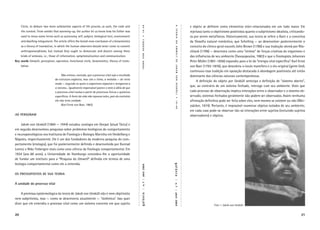 Circle, to deduce two more substantive aspects of life process, as such, the code and                                                  e objeto se deﬁnem como elementos inter-relacionados em um todo maior. Ele




                                                                                                   19-48




                                                                                                                         A
                                                                                                                         TEORIA
     the context. From amidst that warming-up, the author let us know how his father was                                                    rejeitava tanto o objetivismo positivista quanto o subjetivismo idealista, criticando-
     used to mean some terms such as autonomy, self, subject, biological text, environment                                                  os por serem metafísicos. Historicamente, sua teoria se refere a Kant e a conceitos




                                                                                                   •
                                                                                                   UEXKÜLL
     and dwelling integument. The article offers the brand-new conclusion of a biosemiotics                                                 da ﬁlosoﬁa natural romântica, que Schelling — ao desenvolver posteriormente o




                                                                                                                         DA
     as a theory of translation, in which the human observers should never come to commit                                                   conceito do clínico geral escocês John Brown (1786) e sua tradução alemã por Rös-




                                                                                                                         UMWELT
     anthropomorphisms, but instead they ought to demarcate and discern among three                                                         chlaub (1796) — descreveu como uma “síntese” de forças criativas do organismo e




                                                                                                   VON
     kinds of semiosis, i.e., those of information, symptomatization and communication.                                                     das inﬂuências de seu ambiente (Tsouyopoulos, 1983) e que o ﬁsiologista Johannes
Key words Umwelt, perception, operation, functional circle, biosemiotics, theory of trans-                                                  Peter Müller (1801-1856) expandiu para a lei da “energia vital especíﬁca”. Karl Ernst




                                                                                                                         DE
                                                                                                   THURE
     lation.                                                                                                                                von Baer (1792-1876), que descobriu o óvulo mamífero e o elo original (germ line),




                                                                                                                         JAKOB
                                                                                                                                            continuou essa tradição em oposição destacada à abordagem positivista até então
                                    Não cremos, contudo, que o processo vital seja o resultado                                              dominante das ciências naturais contemporâneas.




                                                                                                                         VON
                               da estrutura orgânica, mas sim o ritmo, a melodia — de certo
                                                                                                                                                 A deﬁnição do objeto por Uexküll antecipa a deﬁnição de “sistema aberto”,
                               modo — segundo os quais o organismo organiza e reorganiza a




                                                                                                                         UEXKÜLL
                                                                                                                                            que, ao contrário de um sistema fechado, interage com seu ambiente. Visto que
                               si mesmo... Igualmente impensável parece a mim a idéia de que
                               o processo vital evolua a partir de processos físicos e químicos                                             cada processo de observação implica interações entre o observador e o sistema ob-
                               especíﬁcos. A fonte da vida não repousa neles, pois do contrário                                             servado, sistemas fechados geralmente não podem ser observados. Assim nenhuma




                                                                                                                         •
                               ela não teria unidade.                                                                                       aﬁrmação deﬁnitiva pode ser feita sobre eles, nem mesmo se existem ou não (Wei-




                                                                                                                         19-48
                                    (Karl Ernst von Baer, 1983)                                                                             zsäcker, 1974). Portanto, é impossível examinar objetos isolados de seu ambiente;
                                                                                                                                            em cada caso pode-se observar tão-só interações entre sujeitos (incluindo sujeitos
AD PERSONAM                                                                                                                                 observadores) e objetos.

    Jakob von Uexküll (1864 — 1944) estudou zoologia em Dorpat (atual Tártu) e
em seguida desenvolveu pesquisas sobre problemas biológicos do comportamento
e neuropsicológicos nos Institutos de Fisiologia e Biologia Marinha em Heidelberg e
Nápoles, respectivamente. Ele é um dos fundadores da moderna pesquisa do com-
portamento (etologia), que foi posteriormente deﬁnida e desenvolvida por Konrad
Lorenz e Niko Tinbergen mais como uma ciência da ﬁsiologia comportamental. Em
1924 (aos 60 anos), a Universidade de Hamburgo concedeu-lhe a oportunidade
de fundar um instituto para a “Pesquisa da Umwelt” deﬁnida em termos de uma
biologia comportamental como ele a entendia.

                                                                                                                      galáxia
                                                                                                  n. 7 | abril 2004




OS PRESSUPOSTOS DE SUA TEORIA                                                                                         | n. 7 | abril 2004


A unidade do processo vital
                                                                                                   |




    A premissa epistemológica da teoria de Jakob von Uexküll não é nem objetivista
                                                                                                  galáxia




nem subjetivista, mas — como se descreveria atualmente — “sistêmica”. Isso quer
dizer que ele entendia o processo vital como um sistema coerente em que sujeito                                                                               Foto 1. Jakob von Uexküll


20                                                                                                                                                                                                                             21
 