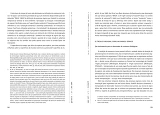 A estrutura do tempo já havia sido delineada na deﬁnição de semiose de Leib-                                                                         pécie). Já em 1860, Karl Ernst von Baer descreveu brilhantemente essa observação




                                                                                                                 19-48




                                                                                                                                       A
                                                                                                                                       TEORIA
niz: “O signo é um elemento percebido do qual um elemento despercebido pode ser                                                                           em sua famosa palestra "Which is the right concept of nature?" (Qual é o correto
deduzido” (Nöth 1985). Na deﬁnição do processo sígnico por Uexküll, a estrutura                                                                           conceito de natureza?). Jakob von Uexküll deﬁniu o termo “momento” como o




                                                                                                                 •
                                                                                                                 UEXKÜLL
temporal da semiose se torna evidente: “percepção” (a recepção e decodiﬁcação                                                                             intervalo de tempo em que a diferença entre antes e depois não existe ainda, e




                                                                                                                                       DA
de signos) é deﬁnida como um “especiﬁcador semântico” (meaning-speciﬁer) com                                                                              mediu sua extensão para o homem e para várias espécies animais: enquanto é




                                                                                                                                       UMWELT
referência a uma “utilização semântica” (meaning-utilization) a ser realizada no                                                                          1/18 de segundo para o homem, o momento para o caracol é quatro vezes maior, e




                                                                                                                 VON
futuro. Com ﬁns à utilização semântica, a “corretividade” da designação semântica                                                                         para o peixe-beta é três vezes menor. Disso podemos concluir que no automundo
(meaning-assignment), e então o prognóstico implicado nisso, é testada. Visto que                                                                         do caracol todos os movimentos ocorrem muito mais rapidamente (sob marcação




                                                                                                                                       DE
                                                                                                                 THURE
a relação entre sujeito e objeto (como um elemento de referência da designação                                                                            de lapso temporal) do que para nós, enquanto que no do peixe-beta eles ocorrem




                                                                                                                                       JAKOB
semântica e da utilização semântica) é também uma relação de signos (ou seja,                                                                             muito mais devagar (Uexküll 1936).
providos com uma estrutura de tempo), a questão de se essa relação é subjetiva




                                                                                                                                       VON
ou objetiva não faz sentido. Isso pode apenas estar certo ou errado (para um
                                                                                                                                                          O CÍRCULO FUNCIONAL COMO UM MODELO SÍGNICO




                                                                                                                                       UEXKÜLL
intérprete).
     A experiência de tempo, que difere de espécie para espécie, tem uma profunda
                                                                                                                                                          Um instrumento para o observador de semioses biológicas
inﬂuência sobre a experiência do mundo externo (o automundo3 especíﬁco da es-




                                                                                                                                       •
                                                                                                                                                               A medição do momento torna possível deﬁnir a unidade básica da duração do




                                                                                                                                       19-48
     Ainda há quem traduza Meaning por Signiﬁcado, mas o tradutor decidiu aqui respeitar a tradição                                                       processo sígnico em sistemas vivos. Isso é importante para a análise de processos síg-
     da terminologia lingüística apresentada acima, bem como traduzir por Semântico(a) o uso de                                                           nicos em diferentes organismos. O fato de que os signos que os organismos recebem
     Meaning (Bedeutung) quando adjetivo ou genitivo restritivo. Sempre que parecer necessário dirimir
                                                                                                                                                          de seu ambiente e do qual seus automundos especíﬁcos da espécie são compostos
     qualquer dubiedade, o termo original, em inglês por Thure, e em alemão por Jakob, será apresentado
     entre parênteses em itálico. (cf. Ducrot, Oswald, Todorov, Tzvetan. Dictionaire encyclopédique des                                                   são — devido a seus diferentes receptores e efetores (na terminologia de Uexküll
     sciences du langage. Paris: Seuil, 1972. pp. 132, 138, 160; Crystal, David. Dictionary of Linguistics                                                “órgão perceptivo” [Merkorgan, Rezeptor]4 e “órgão operacional” [Wirkorgan,
     and Phonetics. Londres: Blackwell, 1997. pp. 236, 350; Jota, Zélio. Dicionário de Lingüística. Brasília:                                             Effektor]) — interpretados de um modo especíﬁco da espécie, bem como o fato de
     INL, 1981. pp. 299-302.)
3.   (N. do T.) “Automundo”, no texto em inglês Self-world. No decorrer do texto o autor só associa a
                                                                                                                                                          que a marcação dos processos sígnicos procede igualmente de um modo especíﬁco
     palavra Umwelt (em alemão comum Meio Ambiente) diretamente a um conceito apresentado e                                                               da espécie, são ambos de fundamental importância. Eles mostram claramente que
     volta a utilizá-lo mais uma única vez na conclusão do artigo. Nesse ínterim, continua utilizando o                                                   aﬁrmações que nós como observadores humanos fazemos sobre processos sígnicos
     termo “automundo” várias vezes. A estilística do texto e a construção de suas frases não são típicas
                                                                                                                                                          que procedem não de nós mesmos, mas de outros seres vivos, são interpretações de
     da língua inglesa, o que nos faz pensar que o texto em inglês já seja uma tradução do original em
     alemão feita pelo próprio autor. Daí a desconﬁança de que esse termo Self-world tenha sido uma                                                       outras interpretações — ou seja, meta-interpretações.
     solução terminológica sugerida por ele para Umwelt, como também assinalado na tradução do texto                                                           Além da estrutura temporal dinâmica dos processos sígnicos como meio de


                                                                                                                                    galáxia
                                                                                                                n. 7 | abril 2004




     Jakob von Uexküll’s Theory of Meaning (Bedeutungslehre) para uma edição especial da revista Se-                                                      orientação para organismos em um futuro aberto, Uexküll destacou claramente a
     miotica (IASS-AIS), volume 42-1 (1982, edição especial), quando então o autor ventila uma possível
                                                                                                                                                          metaposição do observador humano. Em ambos esses pontos, sua teoria do signo
     sinonímia entre tais termos em alemão e inglês (cf. pág 87 daquele volume). O leitor também pode
     acompanhar a suspeita dessa dubiedade, em que então surge a idéia dicotômica, por um lado, de                                                        difere das teorias do signo que se referem aos processos sígnicos humanos sem
                                                                                                                                                          reﬂetir a respeito do problema do antropomorﬁsmo, e que são baseados em uma
                                                                                                                                    | n. 7 | abril 2004

     um “ambiente” [Umgebung] — externo ao intérprete e com características objetivas independentes
     deste — e, por outro lado, um “automundo” — uma construção programática interna especíﬁca de
     cada espécie de intérprete acerca do que subjetivamente “merece” ser percebido daquele ambiente
                                                                                                                 |




     externo, segundo as disposições e interesses comportamentais da espécie –, o que novamente nos                                                            O tradutor resolveu compartilhar tal elucubração terminológica hipotética com o leitor a ﬁm de
                                                                                                                galáxia




     leva a desconﬁar de um sutil intercambiamento entre “automundo” e Umwelt. Se conﬁrmarmos que                                                              convidá-lo ao debate de especulações que são fundamentais para a formulação de conceitos.
     assim é, então a histórica diﬁculdade de equiparação terminológica de Jakob von Uexküll estaria                                                      4.   (N. do T.) O texto em inglês não traz os termos de Jakob, em alemão. Tais termos são um acréscimo
     resolvida, graças à sugestão do próprio ﬁlho e autor deste texto.                                                                                         nosso a esta edição.


24                                                                                                                                                                                                                                                          25
 