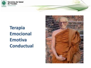 Terapia
Emocional
Emotiva
Conductual
 