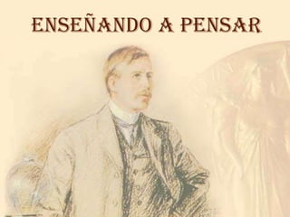 ENSEÑANDO A PENSAR 