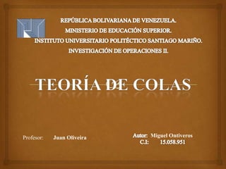 Profesor:   Juan Oliveira   Miguel Ontiveros
 
