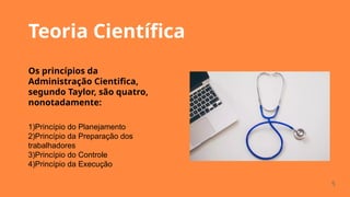 Teoria Científica
Os princípios da
Administração Cientifica,
segundo Taylor, são quatro,
nonotadamente:
5
1)Princípio do Planejamento
2)Princípio da Preparação dos
trabalhadores
3)Princípio do Controle
4)Princípio da Execução
 