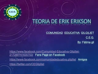 COMUNIDAD EDUCATIVA GILGILIET
C.E.G.
By: Fátima gil
https://www.facebook.com/Comunidad-Educativa-Gilgiliet-
217260141635753/ Fans Page en Facebook
https://www.facebook.com/comunidadeducativa.gilgiliet Amigos
https://twitter.com/CEGilgiliet
 